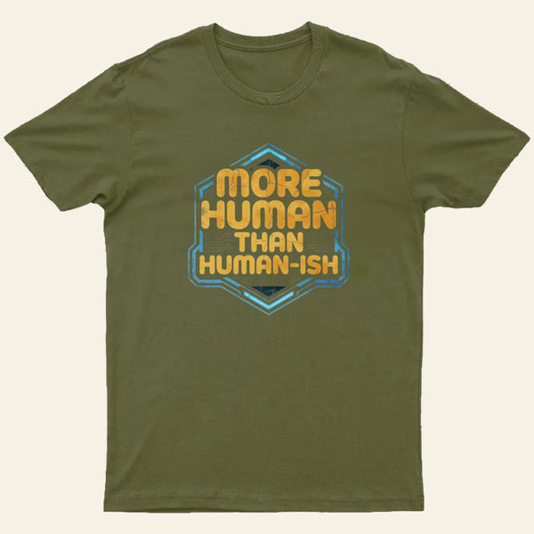 More Human Than Humor Ish Entrageek T-Shirt