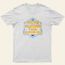 More Human Than Humor Ish Entrageek T-Shirt