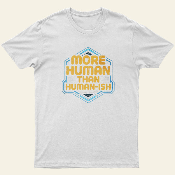 More Human Than Humor Ish Entrageek T-Shirt