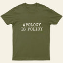 Apology Is Policy Entrageek T-Shirt