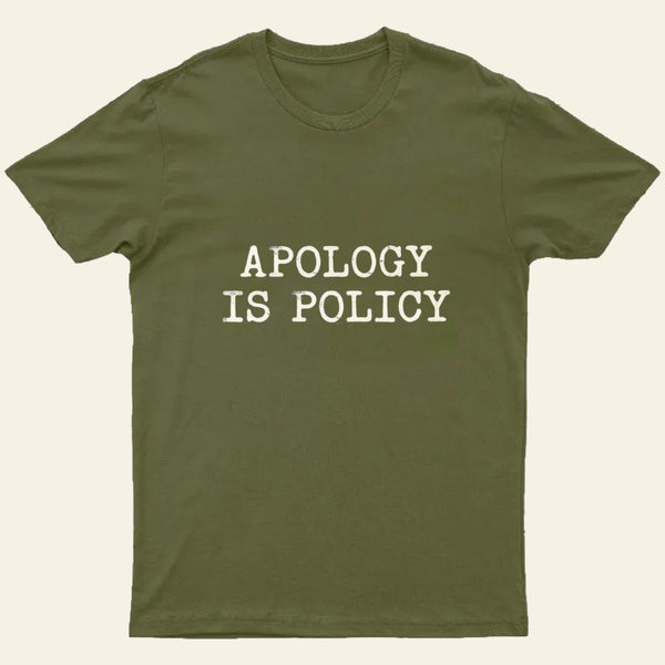 Apology Is Policy Entrageek T-Shirt