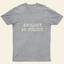 Apology Is Policy Entrageek T-Shirt