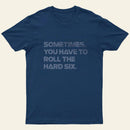 Roll The Hard Six Entrageek T-Shirt