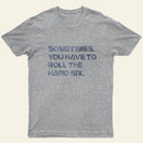 Roll The Hard Six Entrageek T-Shirt
