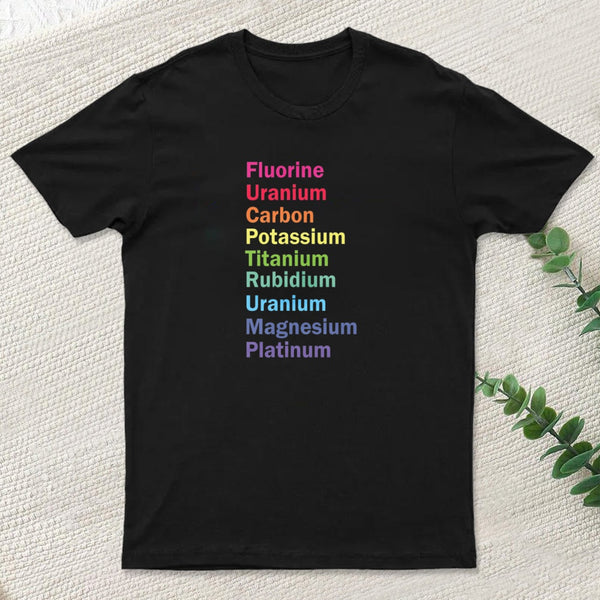 Fluorine Uranium Carbon Potassium Titanium Rubidium Uranium Magnesium Platinum T-Shirt