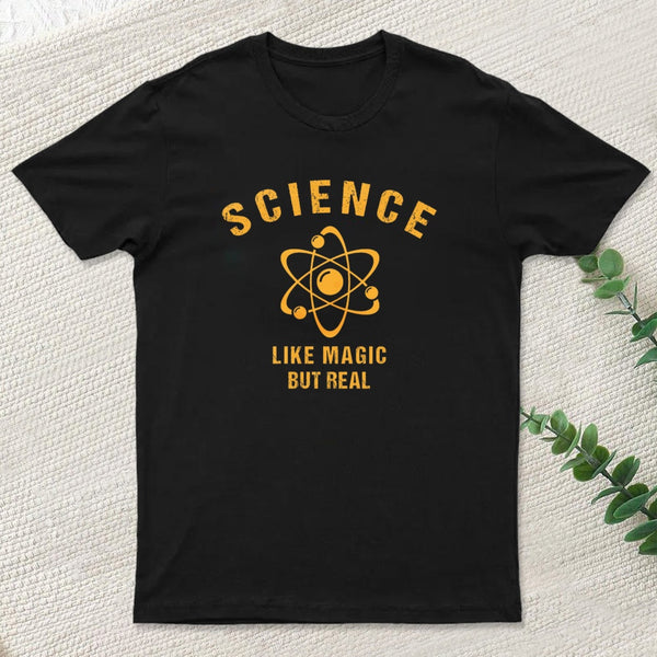 Science Its Like Magic But Real T-Shirt