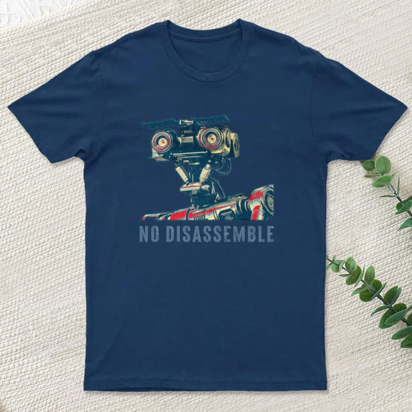 No Disassemble Johnny Five T-Shirt