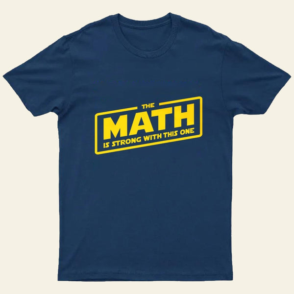 The Math is Strong T-Shirt