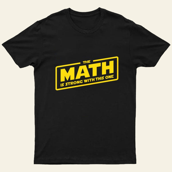 The Math is Strong T-Shirt