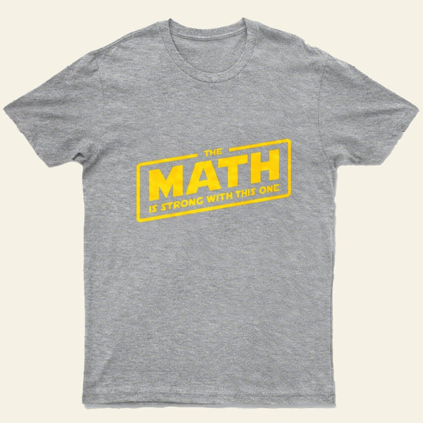 The Math is Strong T-Shirt