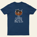 Tell Schrodinger That I'm Out & That I'm Coming For Him! T-Shirt