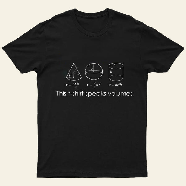 This T-Shirt Speaks Volumes Funny Maths Science Pun Entrageek T-Shirt