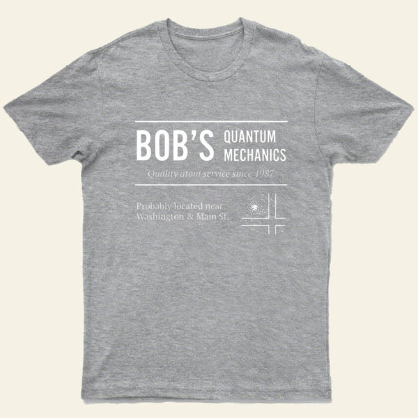Bob's Quantum Mechanics T-Shirt
