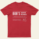 Bob's Quantum Mechanics T-Shirt