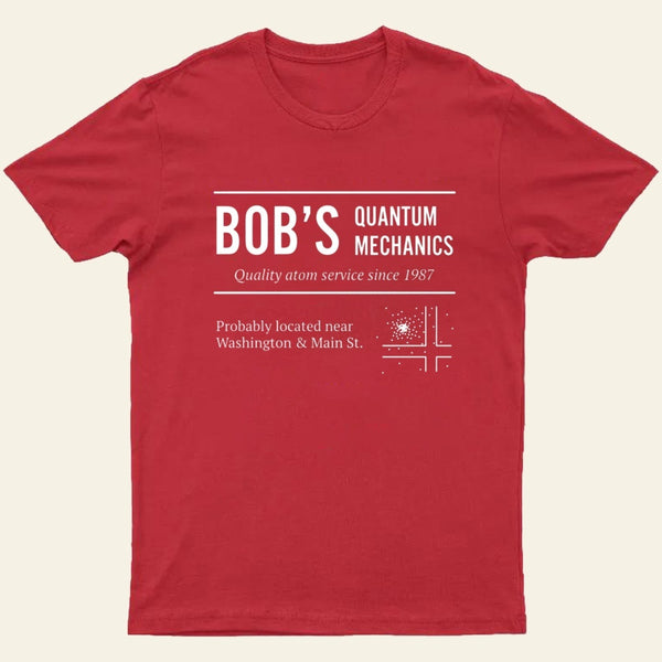 Bob's Quantum Mechanics T-Shirt