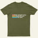 That Wasn't Very Data Driven of You T-Shirt