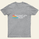 That Wasn't Very Data Driven of You T-Shirt