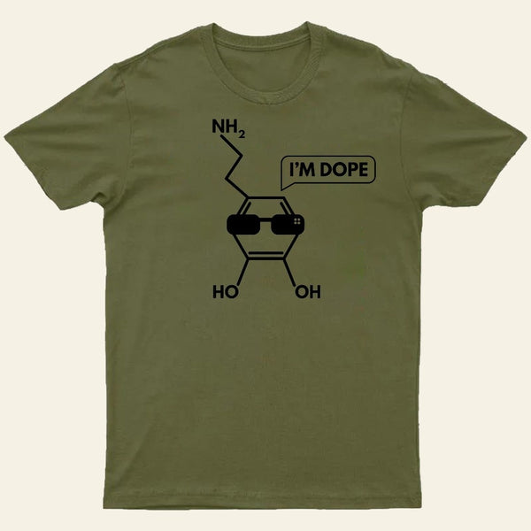 I'm Dope-Dopamine Chemistry T-Shirt