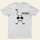 I'm Dope-Dopamine Chemistry T-Shirt
