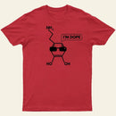 I'm Dope-Dopamine Chemistry T-Shirt