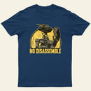 No disassemble T-Shirt