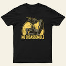No disassemble T-Shirt