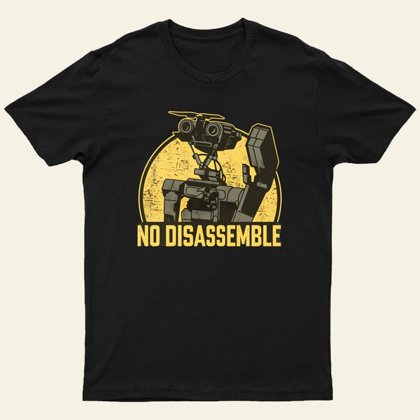No disassemble T-Shirt