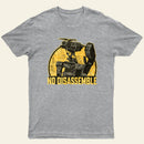 No disassemble T-Shirt