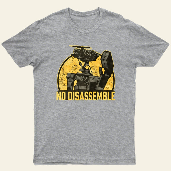 No disassemble T-Shirt