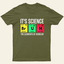 Funny Periodic Table Science Bruh Design T-Shirt