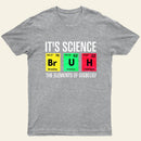 Funny Periodic Table Science Bruh Design T-Shirt