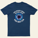 Science You Matter Funny Physics Design T-Shirt