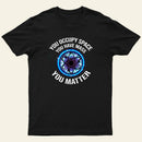 Science You Matter Funny Physics Design T-Shirt