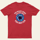 Science You Matter Funny Physics Design T-Shirt