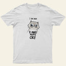 I LOVE MATH IT MAKES PEOPLE CRY T-Shirt