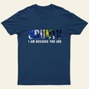 Ubuntu I am because you Are T-Shirt