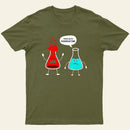 I think you're overreacting-Funny Nerd Chemistry T-Shirt