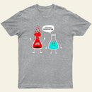 I think you're overreacting-Funny Nerd Chemistry T-Shirt
