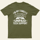 I'm My Family's Unpaid Tech Support Funny Computer T-Shirt