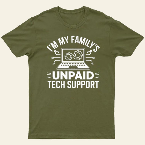 I'm My Family's Unpaid Tech Support Funny Computer T-Shirt