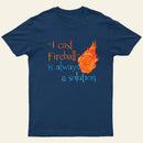 I Cast Fireball Solution T-Shirt