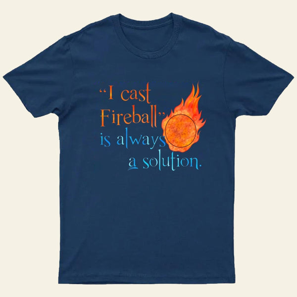 I Cast Fireball Solution T-Shirt