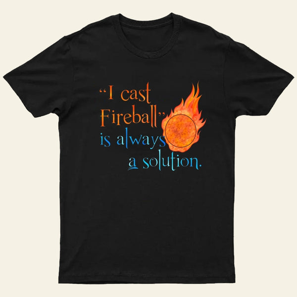 I Cast Fireball Solution T-Shirt