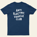 Anti Electric Vehicle Club-Funny Car Enthusiast T-Shirt