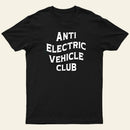 Anti Electric Vehicle Club-Funny Car Enthusiast T-Shirt