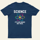 Funny Science It's Like Magic But Real T-Shirt