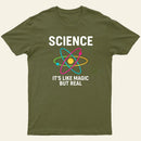 Funny Science It's Like Magic But Real T-Shirt
