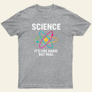 Funny Science It's Like Magic But Real T-Shirt