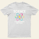 Funny Science It's Like Magic But Real T-Shirt