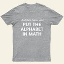 And then satan said put the alphabet in math T-Shirt